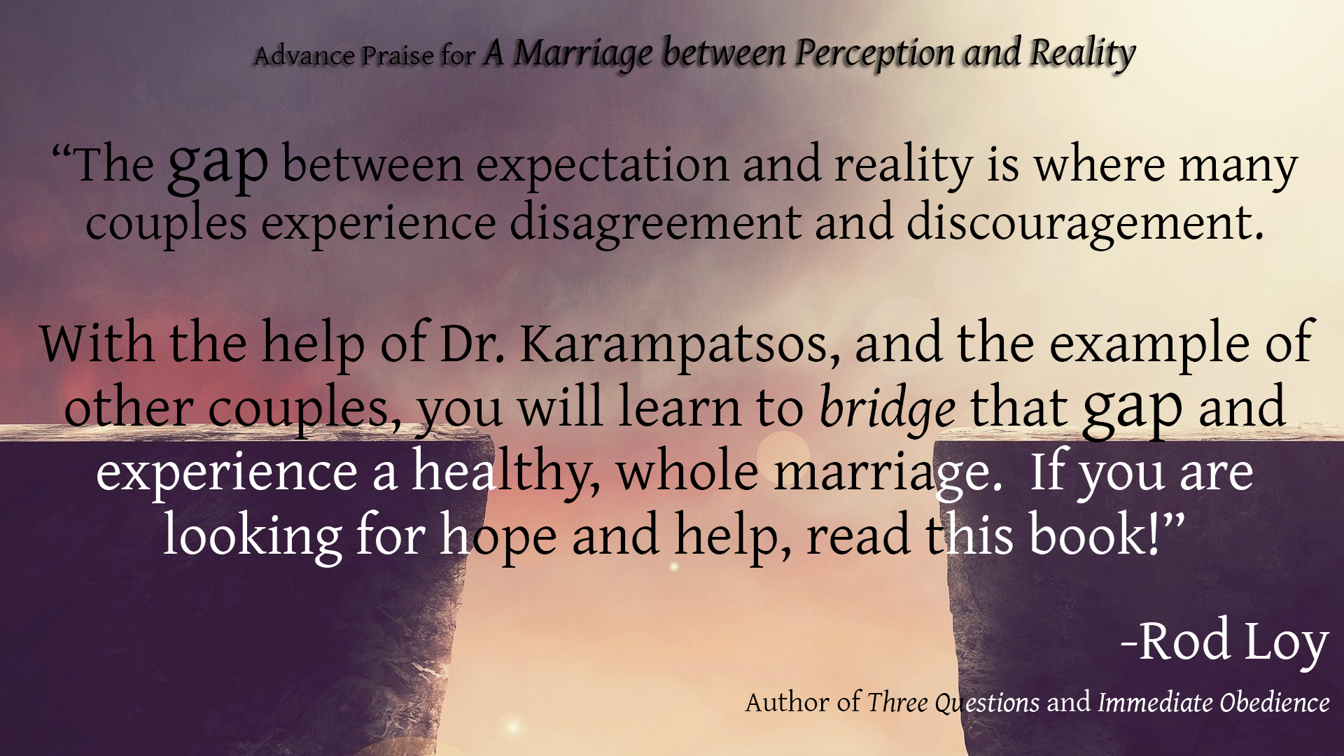 Rod Loy’s Advance Praise for: A Marriage between Perception and Reality